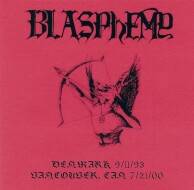 Blasphemy (CAN) : Denmark 9.11.1993 & Vancouver 7.21.2000